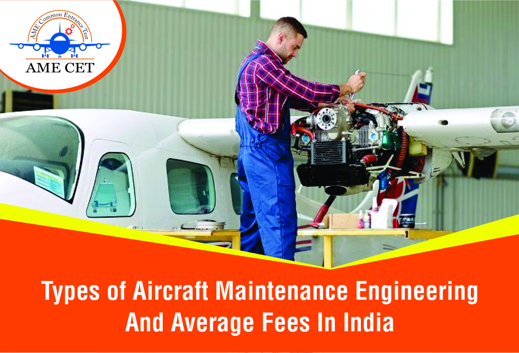 Types Of Aircraft Maintenance Engineering And Average Fees In India